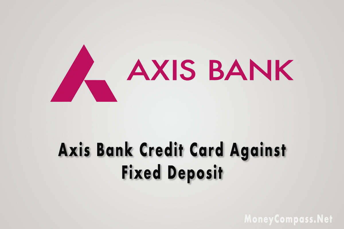 Axis Bank Credit Card Against FD